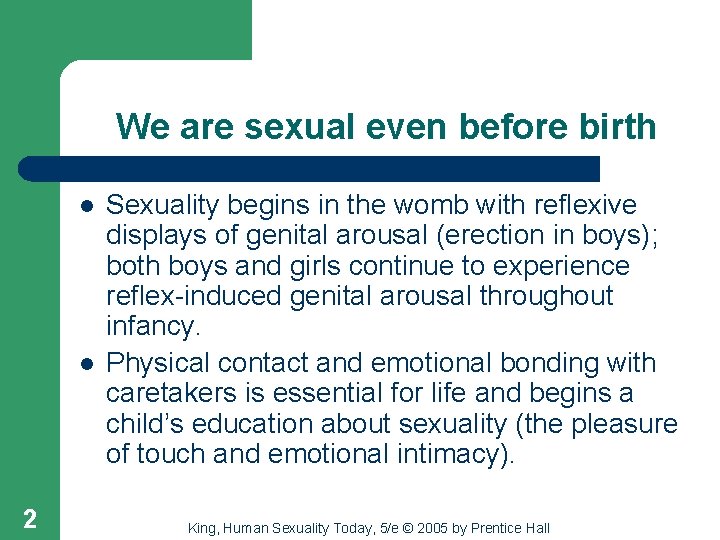 We are sexual even before birth l l 2 Sexuality begins in the womb