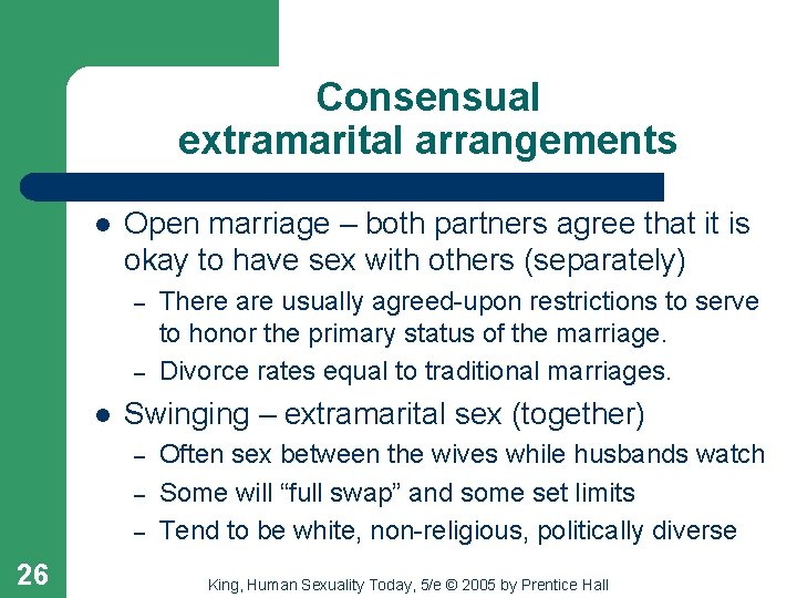 Consensual extramarital arrangements l Open marriage – both partners agree that it is okay