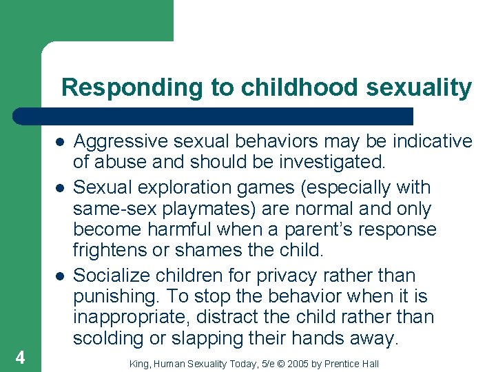 Responding to childhood sexuality l l l 4 Aggressive sexual behaviors may be indicative
