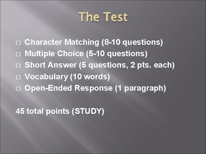 The Test � � � Character Matching (8 -10 questions) Multiple Choice (5 -10