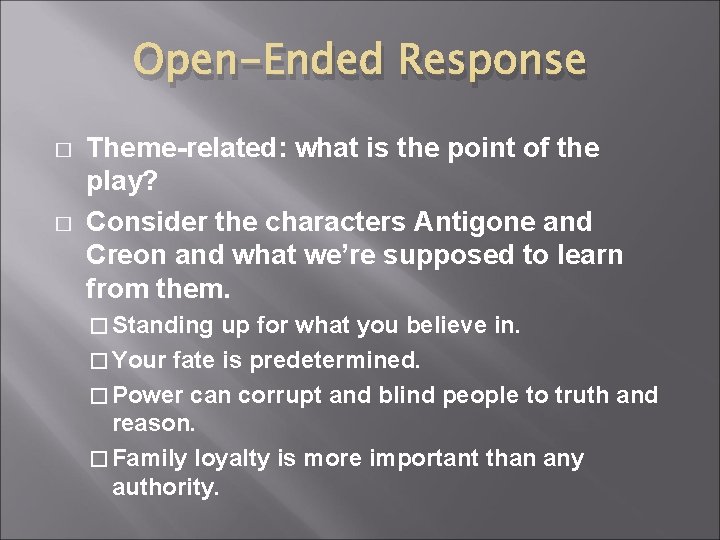 Open-Ended Response � � Theme-related: what is the point of the play? Consider the