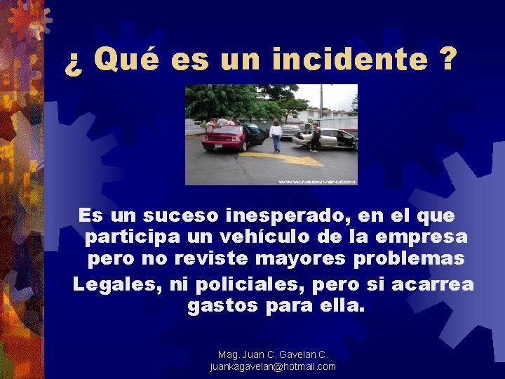 ¿ Qué es un incidente ? Es un suceso inesperado, en el que participa