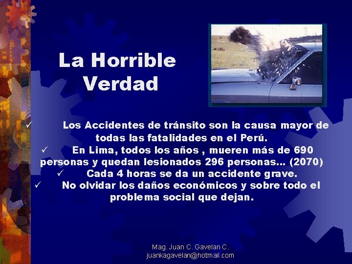 La Horrible Verdad ü Los Accidentes de tránsito son la causa mayor de todas