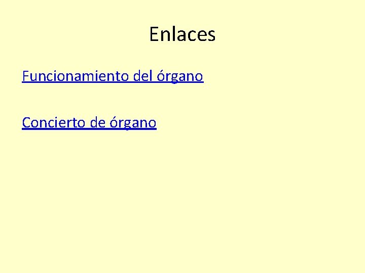 Enlaces Funcionamiento del órgano Concierto de órgano 