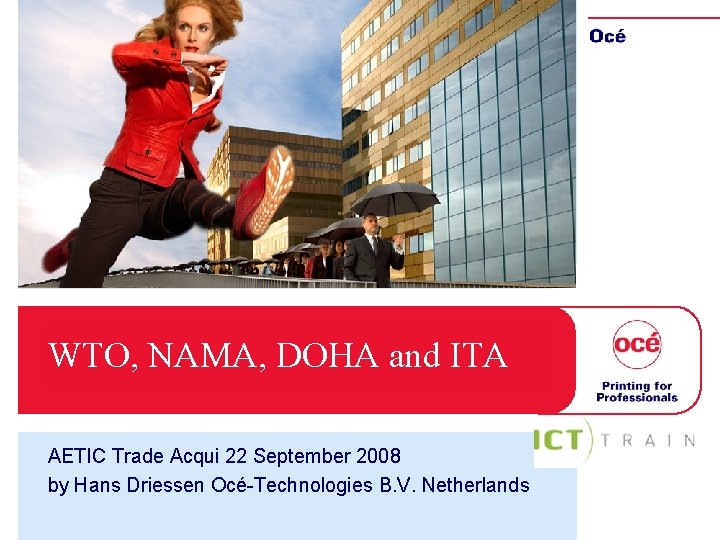 WTO, NAMA, DOHA and ITA AETIC Trade Acqui 22 September 2008 by Hans Driessen