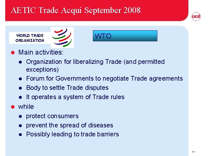 AETIC Trade Acqui September 2008 WORLD TRADE ORGANIZATION l Main activities: l l l