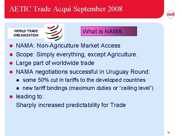 AETIC Trade Acqui September 2008 WORLD TRADE ORGANIZATION What is NAMA: Non-Agriculture Market Access