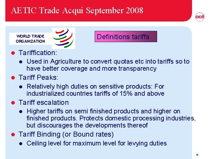 AETIC Trade Acqui September 2008 WORLD TRADE ORGANIZATION l Tariffication: l l Relatively high