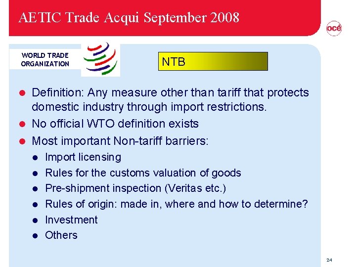 AETIC Trade Acqui September 2008 WORLD TRADE ORGANIZATION NTB Definition: Any measure other than