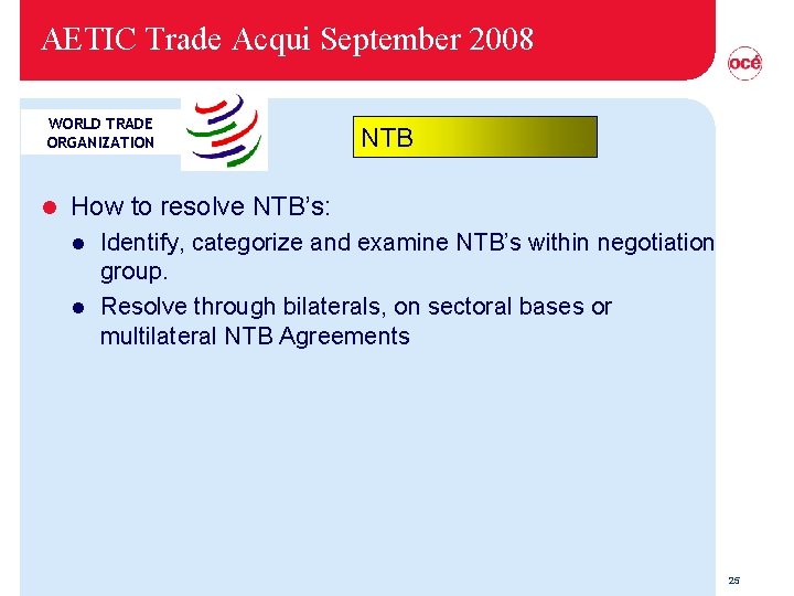 AETIC Trade Acqui September 2008 WORLD TRADE ORGANIZATION l NTB How to resolve NTB’s: