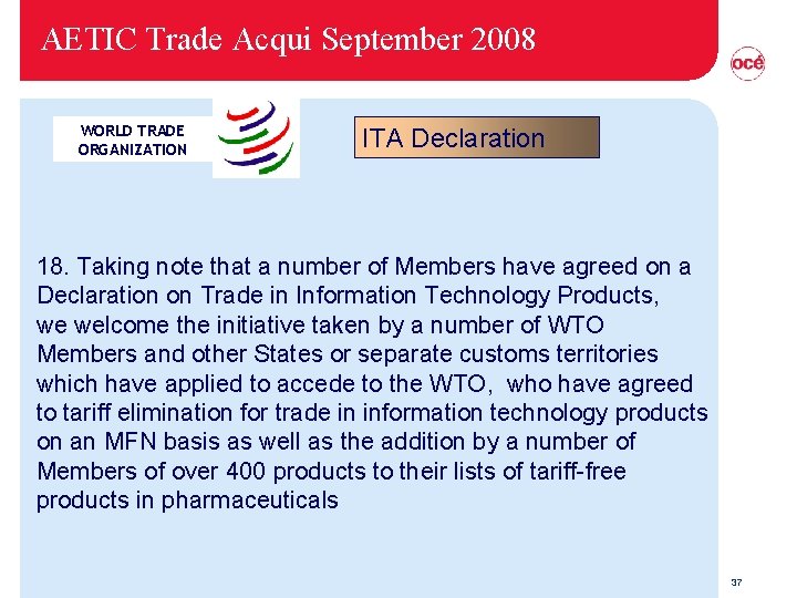 AETIC Trade Acqui September 2008 WORLD TRADE ORGANIZATION ITA Declaration 18. Taking note that
