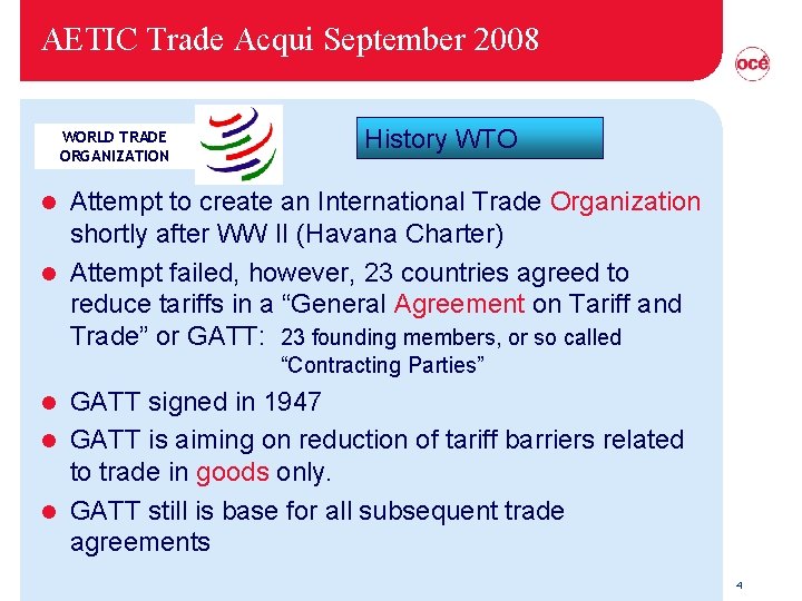 AETIC Trade Acqui September 2008 WORLD TRADE ORGANIZATION History WTO Attempt to create an