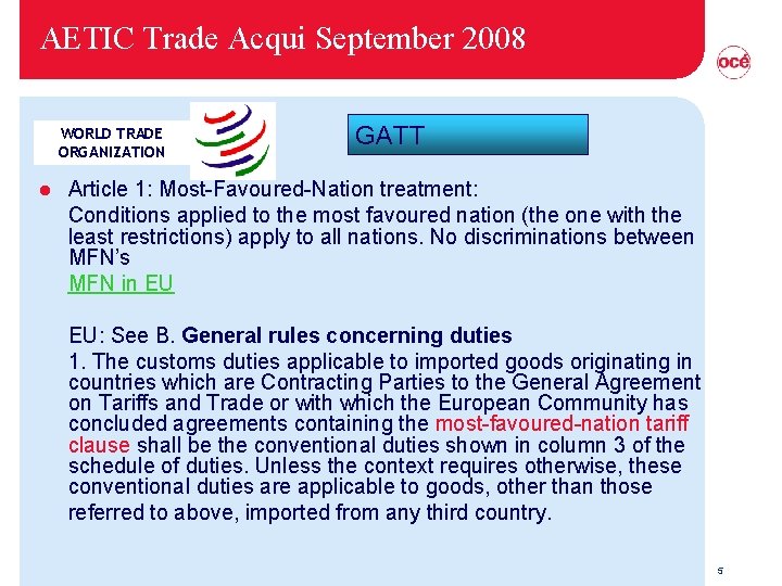 AETIC Trade Acqui September 2008 WORLD TRADE ORGANIZATION l GATT Article 1: Most-Favoured-Nation treatment: