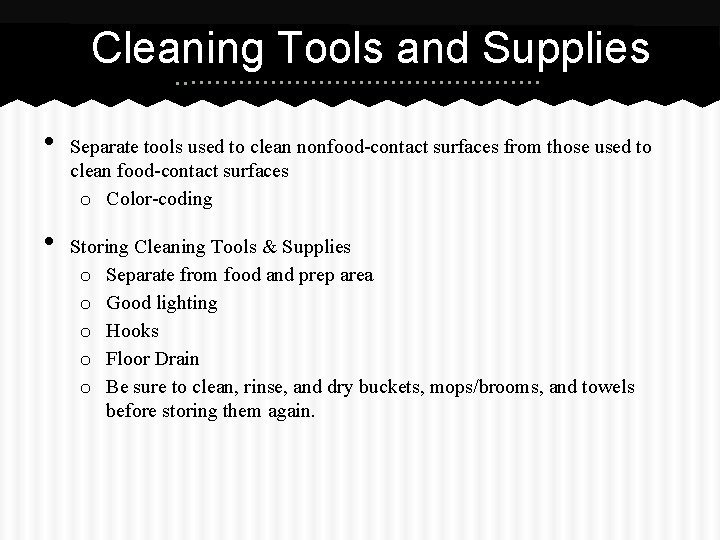 Cleaning Tools and Supplies • • Separate tools used to clean nonfood-contact surfaces from