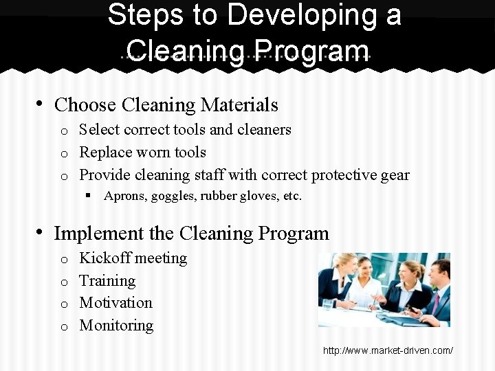 Steps to Developing a Cleaning Program • Choose Cleaning Materials o Select correct tools