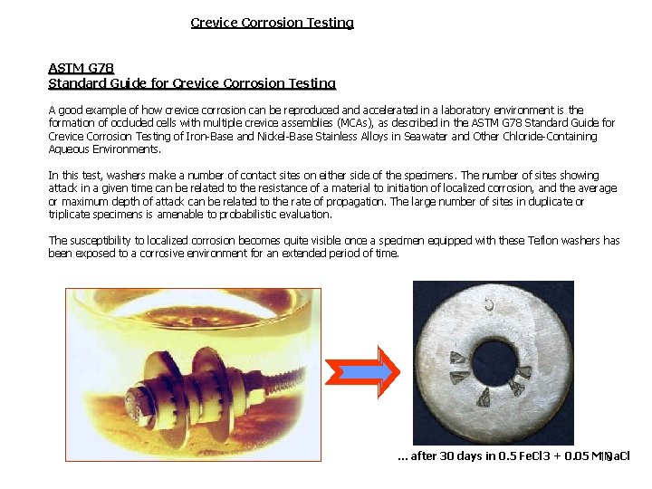 Crevice Corrosion Testing ASTM G 78 Standard Guide for Crevice Corrosion Testing A good