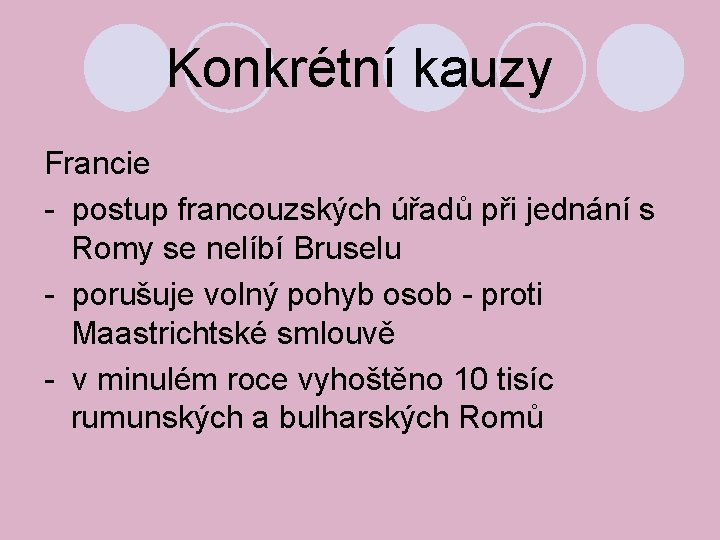Konkrétní kauzy Francie - postup francouzských úřadů při jednání s Romy se nelíbí Bruselu