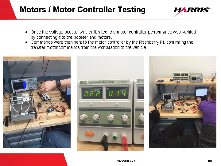 Motors / Motor Controller Testing ● Once the voltage booster was calibrated, the motor