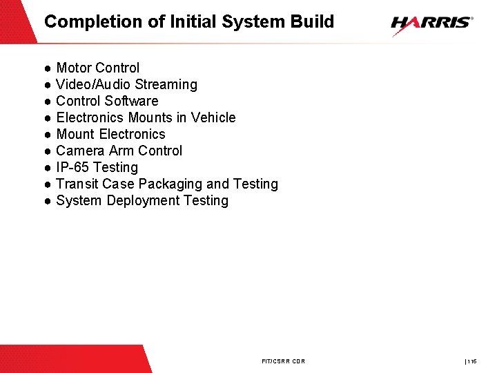 Completion of Initial System Build ● Motor Control ● Video/Audio Streaming ● Control Software