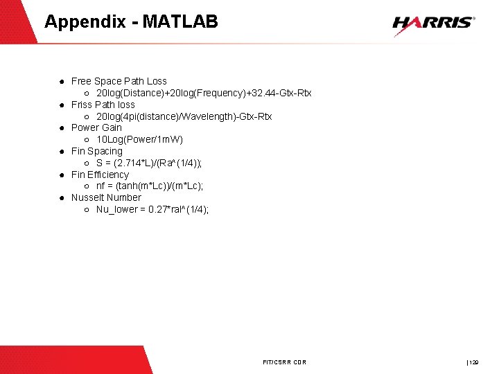 Appendix - MATLAB ● Free Space Path Loss ○ 20 log(Distance)+20 log(Frequency)+32. 44 -Gtx-Rtx