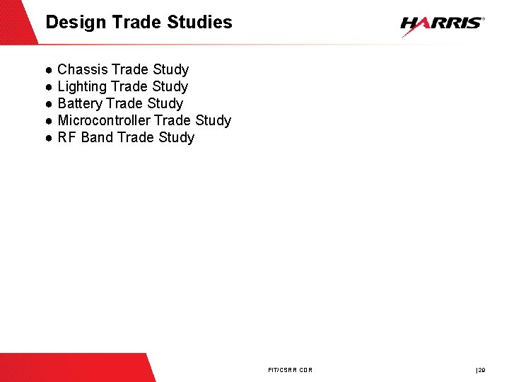 Design Trade Studies ● Chassis Trade Study ● Lighting Trade Study ● Battery Trade