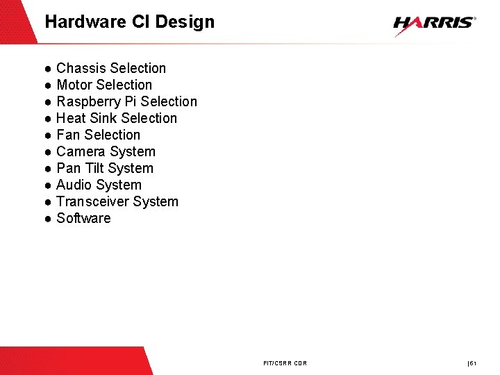 Hardware CI Design ● Chassis Selection ● Motor Selection ● Raspberry Pi Selection ●