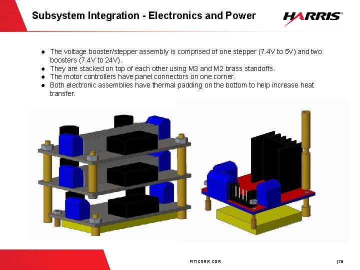 Subsystem Integration - Electronics and Power ● The voltage booster/stepper assembly is comprised of