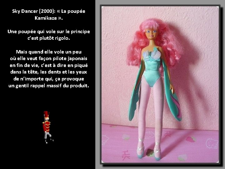 Sky Dancer (2000): « La poupée Kamikaze » . Une poupée qui vole sur