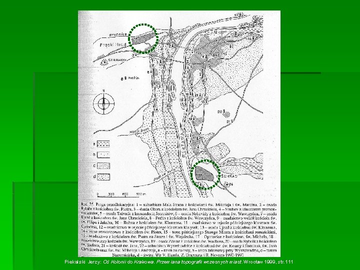 Piekalski Jerzy: Od Kolonii do Krakowa. Przemiana topografii wczesnych miast. Wrocław 1999, str. 111
