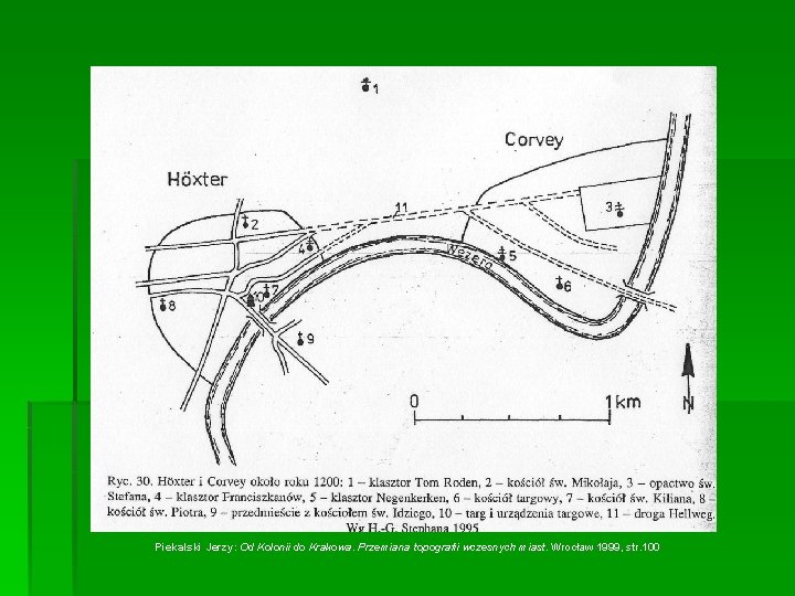 Piekalski Jerzy: Od Kolonii do Krakowa. Przemiana topografii wczesnych miast. Wrocław 1999, str. 100