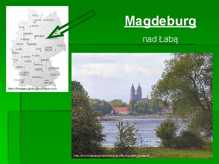 Magdeburg nad Łabą http: //images. globujjourneys. com http: //www. deutschland-tourist. info/kunden_bilder/tn_. . . 