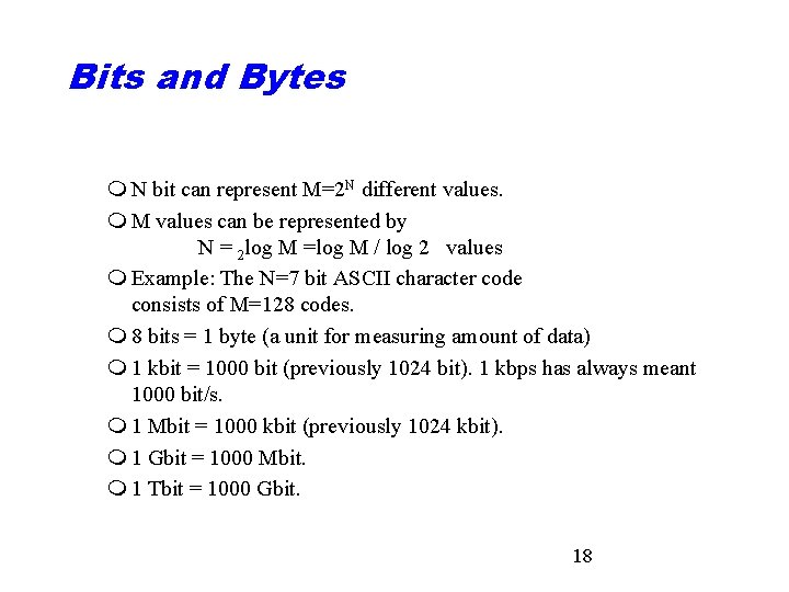 Bits and Bytes m N bit can represent M=2 N different values. m M