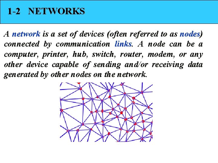 1 -2 NETWORKS A network is a set of devices (often referred to as