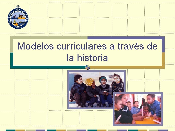 Modelos curriculares a través de la historia 