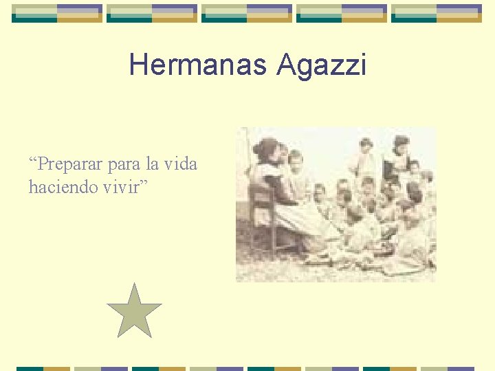 Hermanas Agazzi “Preparar para la vida haciendo vivir” 