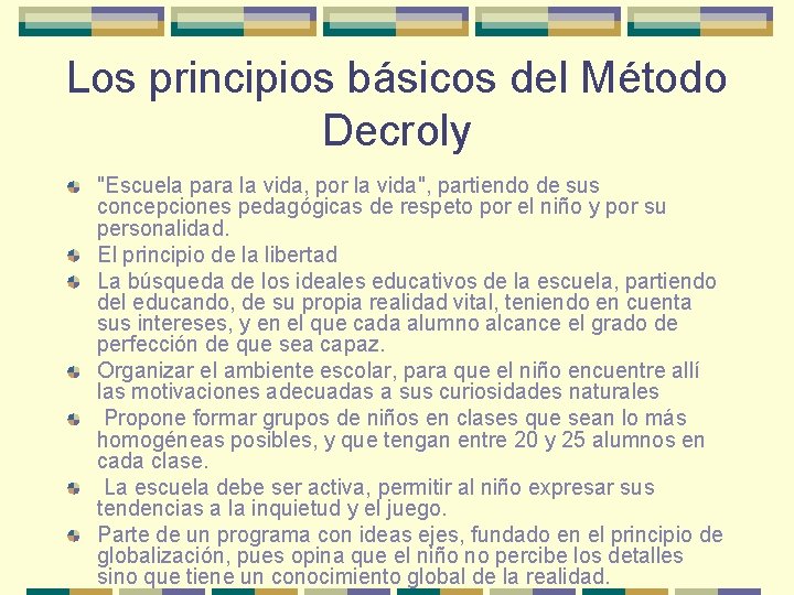 Los principios básicos del Método Decroly "Escuela para la vida, por la vida", partiendo