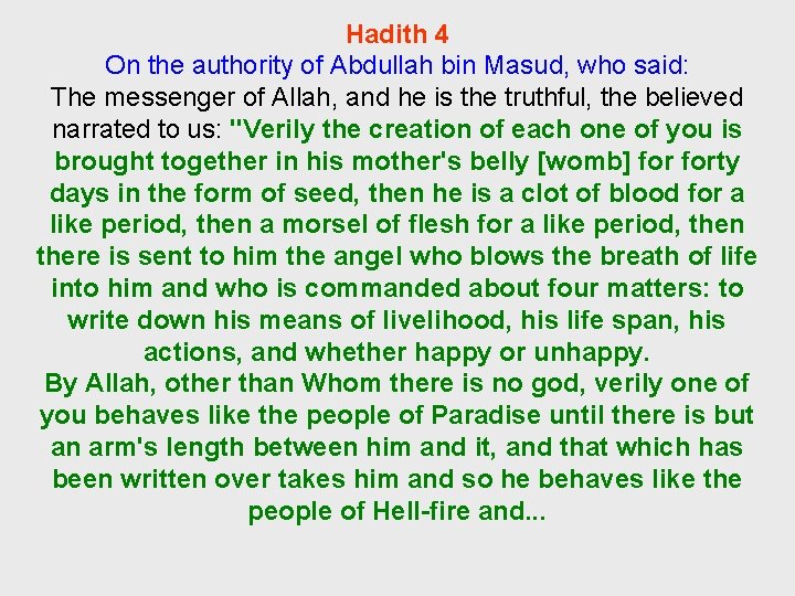 Hadith 4 On the authority of Abdullah bin Masud, who said: The messenger of