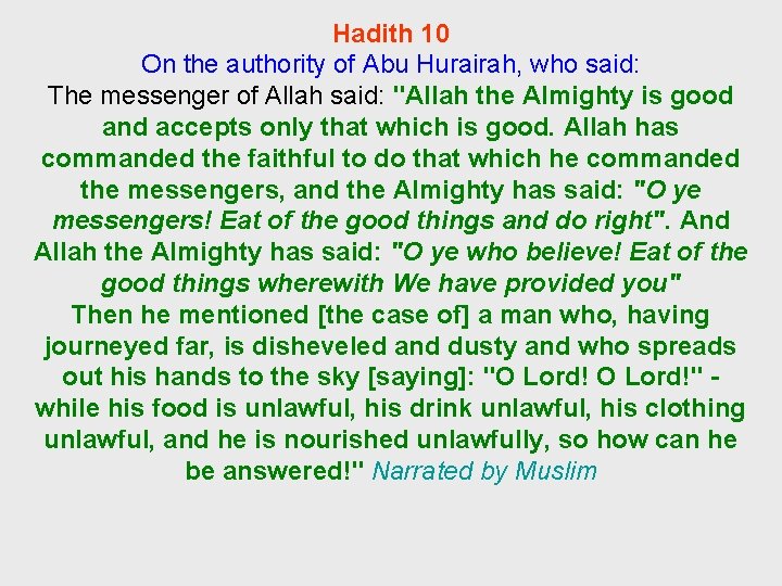 Hadith 10 On the authority of Abu Hurairah, who said: The messenger of Allah