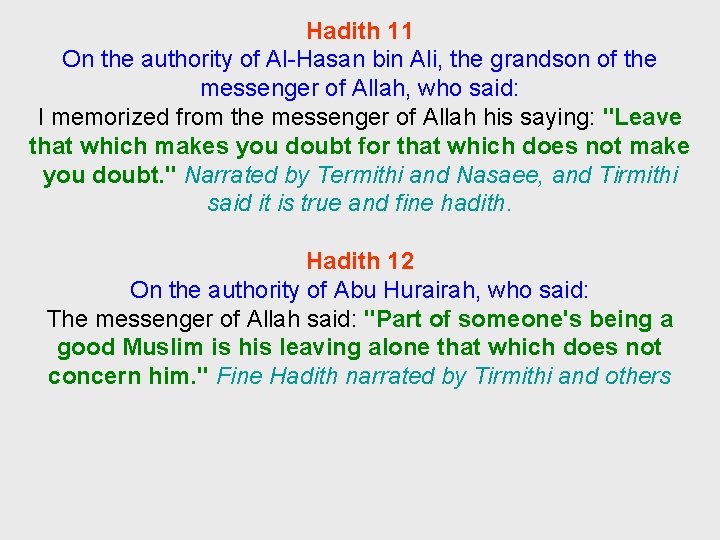 Hadith 11 On the authority of Al-Hasan bin Ali, the grandson of the messenger