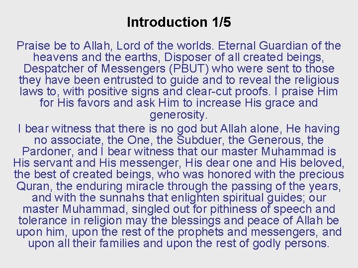 Introduction 1/5 Praise be to Allah, Lord of the worlds. Eternal Guardian of the