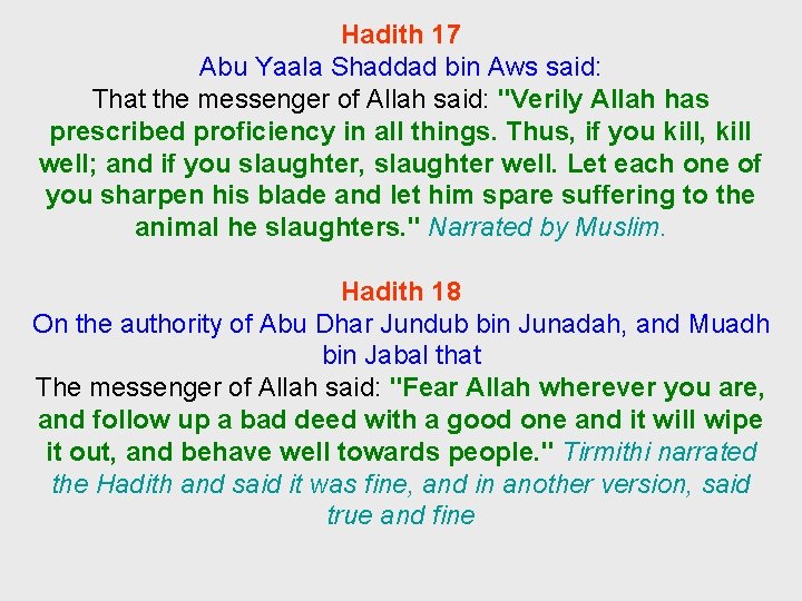 Hadith 17 Abu Yaala Shaddad bin Aws said: That the messenger of Allah said: