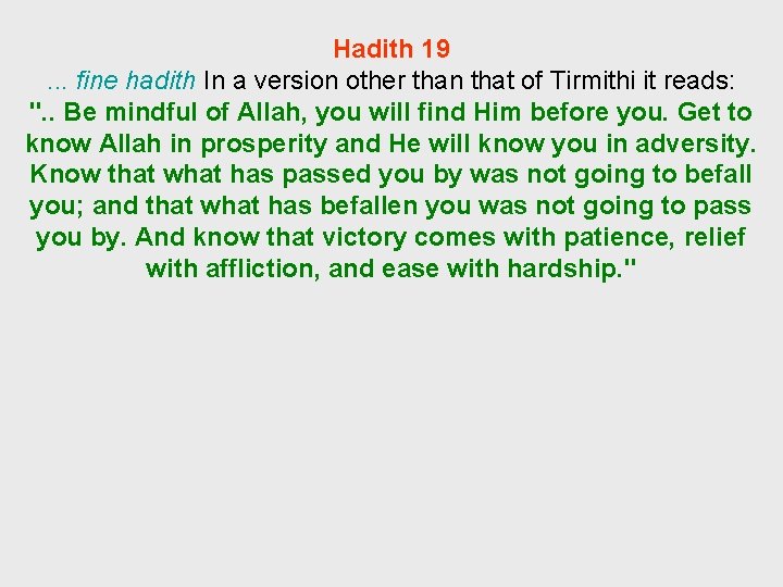 Hadith 19. . . fine hadith In a version other than that of Tirmithi