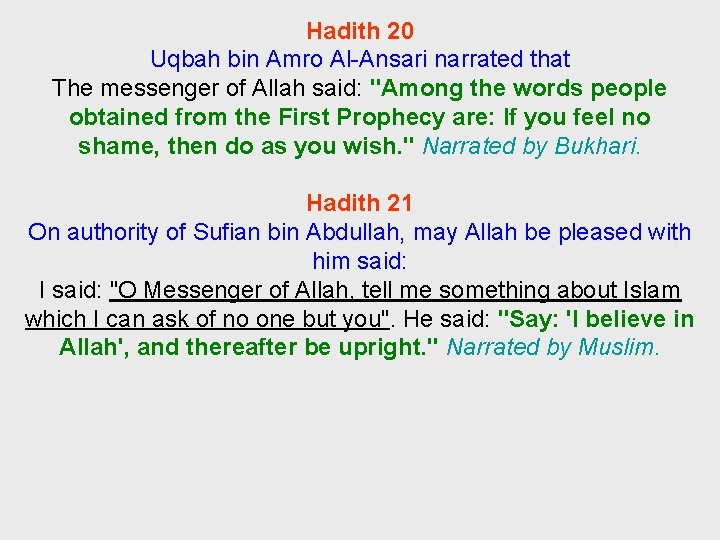 Hadith 20 Uqbah bin Amro Al-Ansari narrated that The messenger of Allah said: "Among