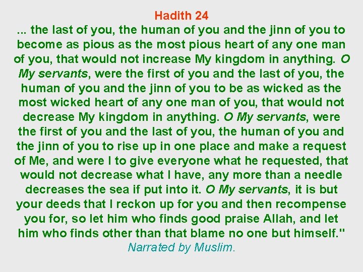 Hadith 24. . . the last of you, the human of you and the