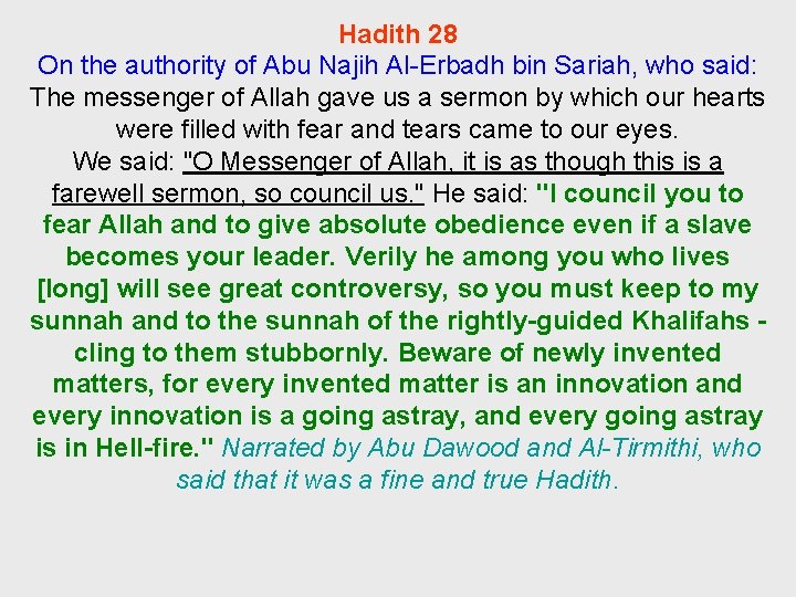 Hadith 28 On the authority of Abu Najih Al-Erbadh bin Sariah, who said: The