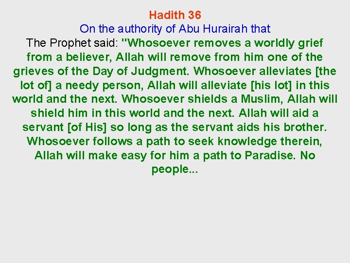 Hadith 36 On the authority of Abu Hurairah that The Prophet said: "Whosoever removes