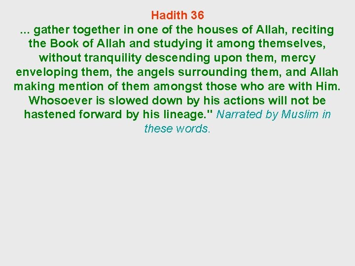 Hadith 36. . . gather together in one of the houses of Allah, reciting