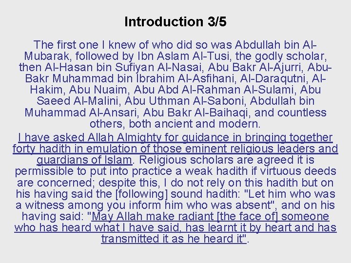 Introduction 3/5 The first one I knew of who did so was Abdullah bin