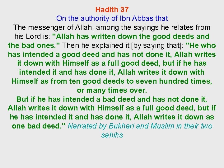 Hadith 37 On the authority of Ibn Abbas that The messenger of Allah, among