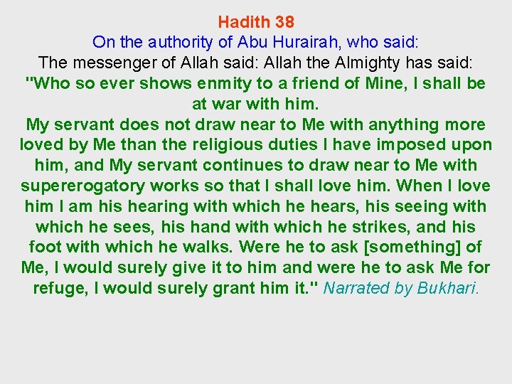 Hadith 38 On the authority of Abu Hurairah, who said: The messenger of Allah